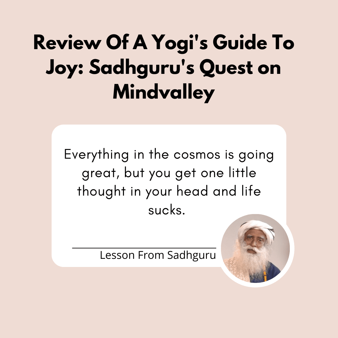 Evaluation Of Sadhguru’s Quest On Mindvalley: A Yogi’s Information To Pleasure